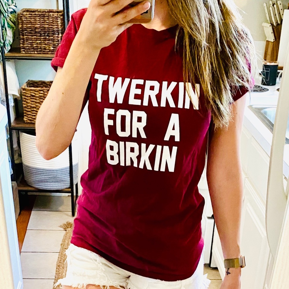 Twerkin for a Birkin t-shirt